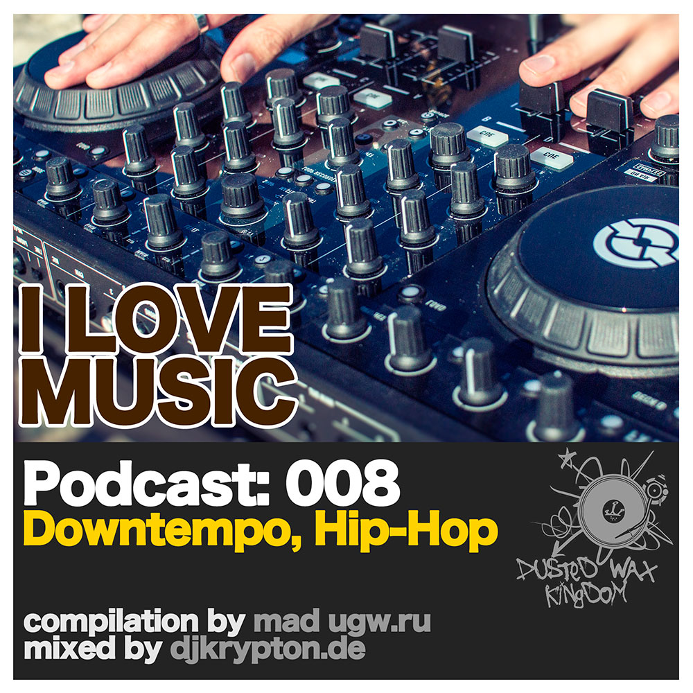 Podcast-–-I-Love-Music-008---Downtempo,-Hip-Hop---2013-cover