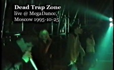 Dead Trap Zone live @ MegaDance, Moscow 1995-10-25