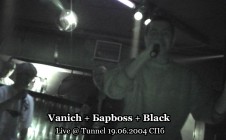 Vanich (Military Clan) + Барboss + Black (Северный Блок) live @ Tunnel, 19.06.2004, СПб