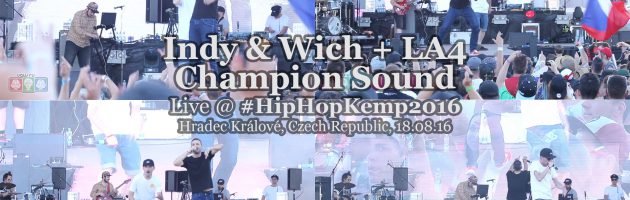 Indy & Wich + LA4 & Champion Sound • live @ Hip Hop Kemp 2016