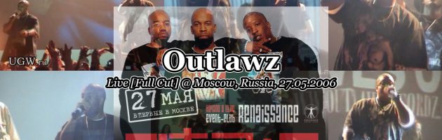 Outlawz Live [Full Cut] @ Moscow, Russia, 27.05.2006