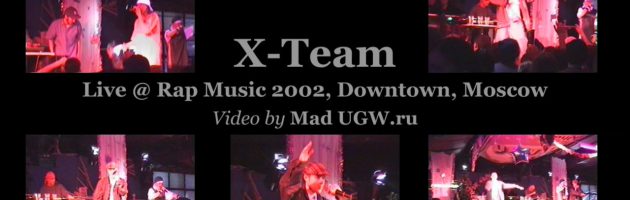 X-Team • Live @ Rap Music 2002 • Downtown • Moscow